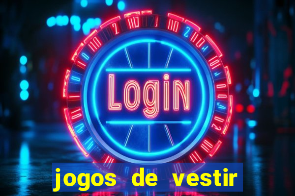 jogos de vestir click jogos